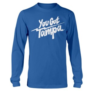 YOU GOT TAMPA SHIRT TAMPA BAY LIGHTNING