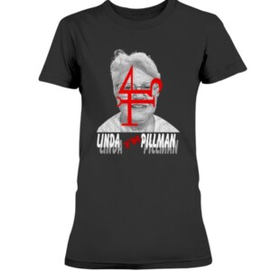 Linda F'N Pillman Shirt Linda Pillman Brian Pillman