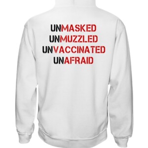 UNMASKED - UNMUZZLED - UNVACCINATED - UNAFRAID SHIRT