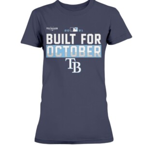 Rays Build For October Shirt Tampa Bay Rays 2021 Postseason
