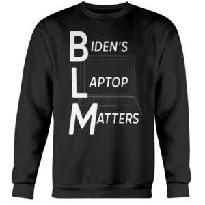 Biden's Laptop Matters Shirt Funny Joe Biden BLM