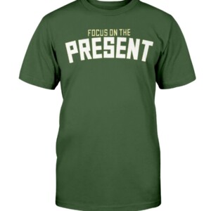 FOCUS ON THE PRESENT SHIRT GREEK PHILOSOPHY Milwaukee Bucks