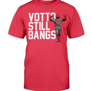 VOTTO STILL BANGS SHIRT Joey Votto Cincinnati Reds