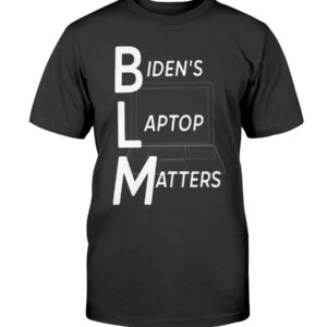 Biden's Laptop Matters Shirt Funny Joe Biden BLM