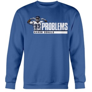 99 PROBLEMS SHIRT AARON DONALD Los Angeles Rams