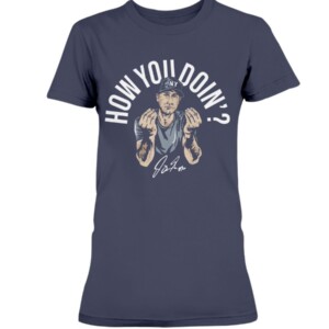 HOW YOU DOIN SHIRT Joey Gallo New York Yankees