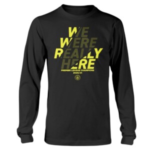 WE WERE REALLY HERE SHIRT Manchester City Premier League 2020 -2021 Champions