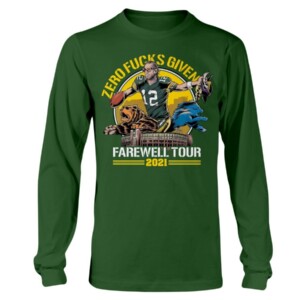 Zero Fucks Given Farewell Tour 2021 T-Shirt Aaron Rodgers Green Bay Packers