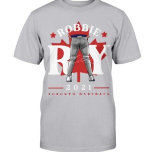 Robbie Tight Pants 2021 T-Shirt Robbie Ray Toronto Blue Jays
