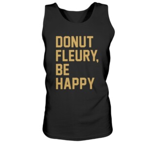 DONUT FLEURY - BE HAPPY SHIRT Vegas Golden Knights- Marc-André Fleury - FLOWER