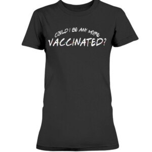 Could I Be Any More Vaccinated Shirt Matthew Perry - Friends - TV Series