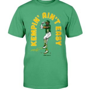 KEMPIN' AIN'T EASY SHIRT Tony Kemp Oakland Athletics
