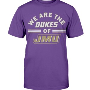 WE ARE THE DUKES OF JMU SHIRT James Madison Dukes football