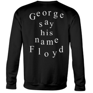 George Floyd - Say His Name - Racial Inequality Hides In Plain Sight Shirt