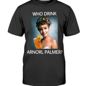 WHO DRINK ARNORL PALMER SHIRT Laura Palmer Twin Peaks Sheryl Lee #TwinPeaks New official #TwinPeaks merch