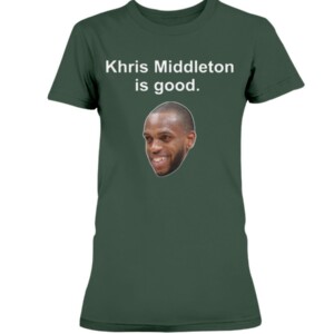 Khris Middleton Is Good Shirt Milwaukee Bucks 2021 NBA Finals Champions