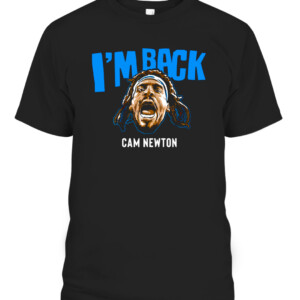 I'M BACK SHIRT CAM NEWTON Carolina Panthers CABT black front.jpg