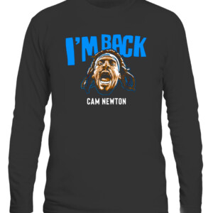 I'M BACK SHIRT CAM NEWTON Carolina Panthers CALS black front.jpg