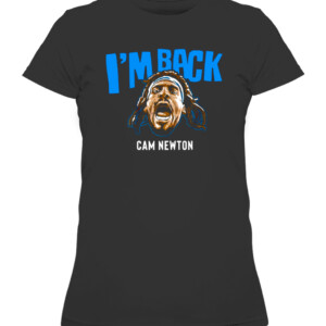 I'M BACK SHIRT CAM NEWTON Carolina Panthers CAWTS black front.jpg