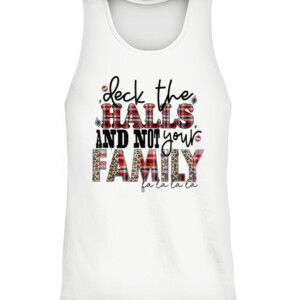 Deck The Halls and Not Your Family Funny Merry Christmas T Shirt CATT white front.jpg