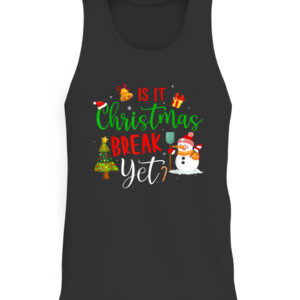 Funny Teacher Christmas T Shirt Is It Christmas Break Yet T Shirt CATT black front.jpg