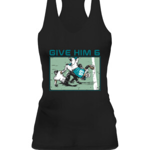 GIVE HIM 6 SHIRT ROBERT HUNT Miami Dolphins CAWT black front.jpg