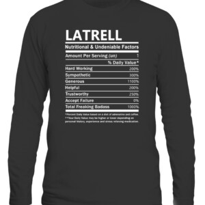 Latrell Name T Shirt Latrell Nutritional and Undeniable Name Factors Gift Item Tee T Shirt CALS black front.jpg