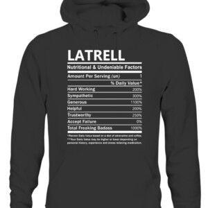 Latrell Name T Shirt Latrell Nutritional and Undeniable Name Factors Gift Item Tee T Shirt CAUH black front.jpg