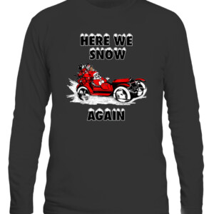 HERE WE SNOW AGAIN SANTA T Shirt VINTAGE CHRISTMAS TEES CALS black front.jpg