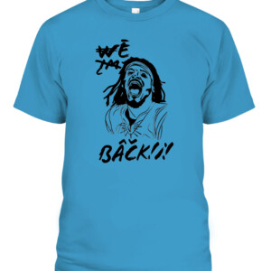Cam Newton ̶I̶'̶M̶ ̶ WE BACK Shirt Cam Newton Carolina Panthers I’m We Back CABT tropical blue front.jpg