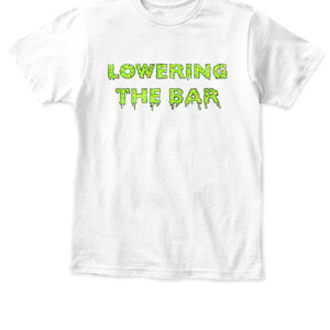 LTB SLIME SHIRT LOWERING THE BAR APKT white front.jpg