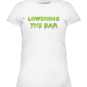 LTB SLIME SHIRT LOWERING THE BAR CAWTS white front.jpg