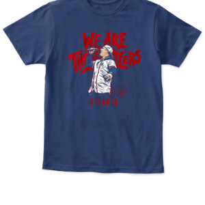 WE ARE THOSE MF'ERS SHIRT JOC PEDERSON Atlanta Braves 2021 World Series Champions