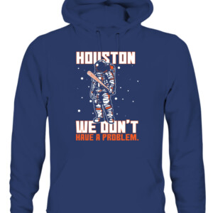 Houston We Don't Have A Problem T Shirt Playoff Postseason Series Baseball Houston Astros Nasas CAUH navy front.jpg