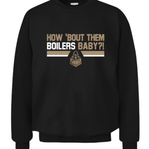 HOW 'BOUT THEM BOILERS BABY SHIRT Purdue Boilermakers football CACS black front.jpg