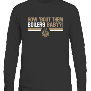 HOW 'BOUT THEM BOILERS BABY SHIRT Purdue Boilermakers football CALS black front.jpg