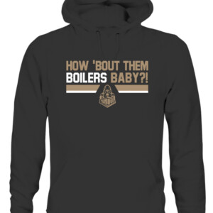 HOW 'BOUT THEM BOILERS BABY SHIRT Purdue Boilermakers football CAUH black front.jpg
