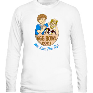 WE RUN THE SIP SHIRT EGG BOWL 2021 Ole Miss Rebels CALS white front.jpg
