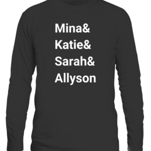 Mina And Katie And Sarah And Allyson Shirt Mina Kimes Katie Nolan Sarah Spain Allyson Turner CALS black front.jpg