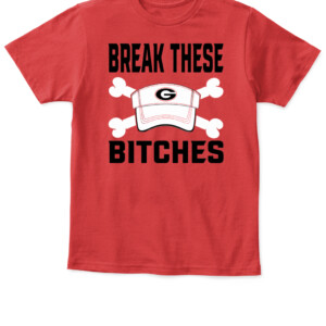 Break These Bitches Shirt Kirby Smart Georgia Bulldogs APKT red front.jpg