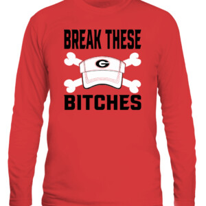 Break These Bitches Shirt Kirby Smart Georgia Bulldogs CALS red front.jpg