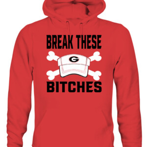 Break These Bitches Shirt Kirby Smart Georgia Bulldogs CAUH red front.jpg