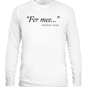 George Hahn Fer Mee Shirt CALS white front.jpg