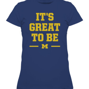 IT'S GREAT TO BE SHIRT Michigan Wolverines CAWTS navy front.jpg