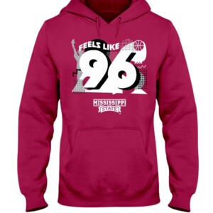 FEELS LIKE '96 SHIRT Mississippi State Bulldogs Hoddie