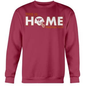 THIS IS HOME SHIRT Virginia Tech Hokies Crewneck