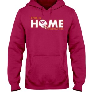 THIS IS HOME SHIRT Virginia Tech Hokies Hoddie