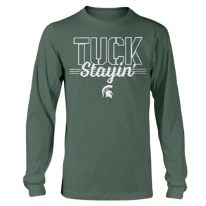 TUCK STAYIN' SHIRT Mel Tucker Michigan State Spartans Longsleeve