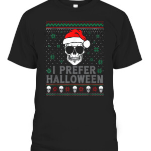 Funny I Prefer Halloween Christmas Sweater Ugly Men Women T Shirt Funny Joe Biden Happy Easter Republican Christmas CABT black front.jpg