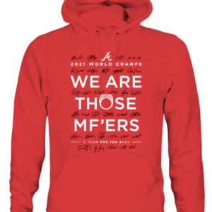 We Are Those Mother Fuckers T Shirt Atlanta Braves 2021 World Series Champions CAUH red front.jpg